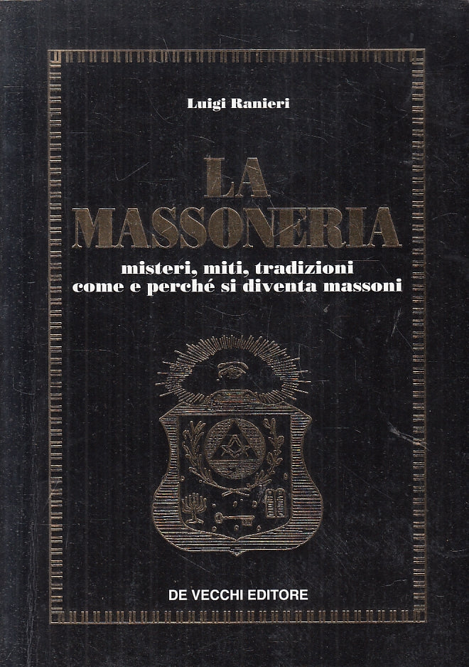 LS- LA MASSONERIA MISTERI MITI - LUIGI RANIERI - DE VECCHI --- 1996- B- ZFS301