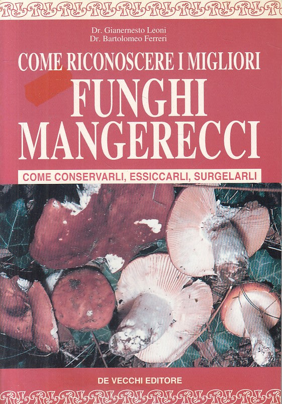 LZ- COME RICONOSCERE I MIGLIORI FUNGHI MANGERECCI-- DE VECCHI--- 1997- B- YFS165