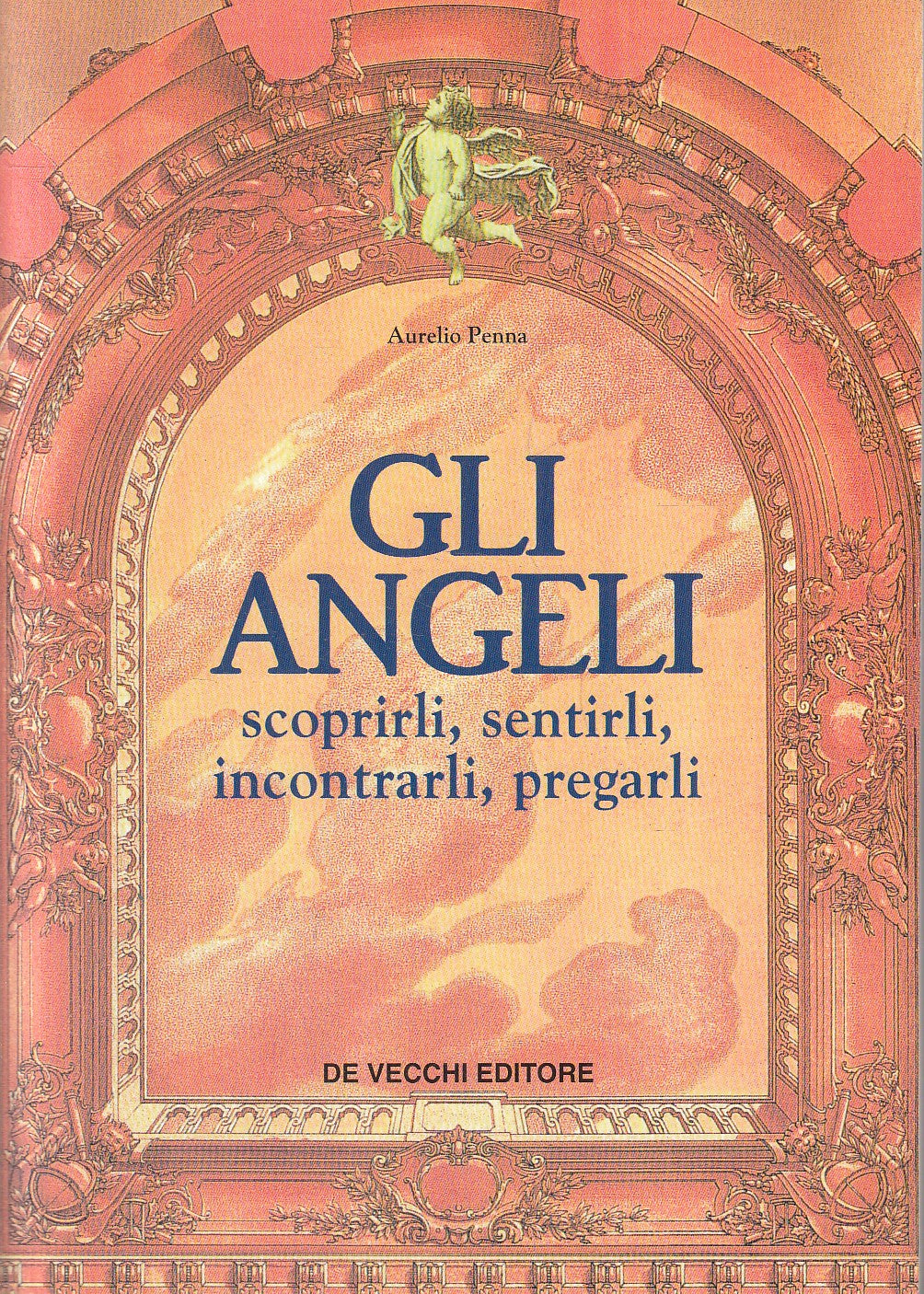 LN2- GLI ANGELI SCOPRIRLI SENTIRLI - AURELIO PENNA - DE VECCHI - B - JXS313