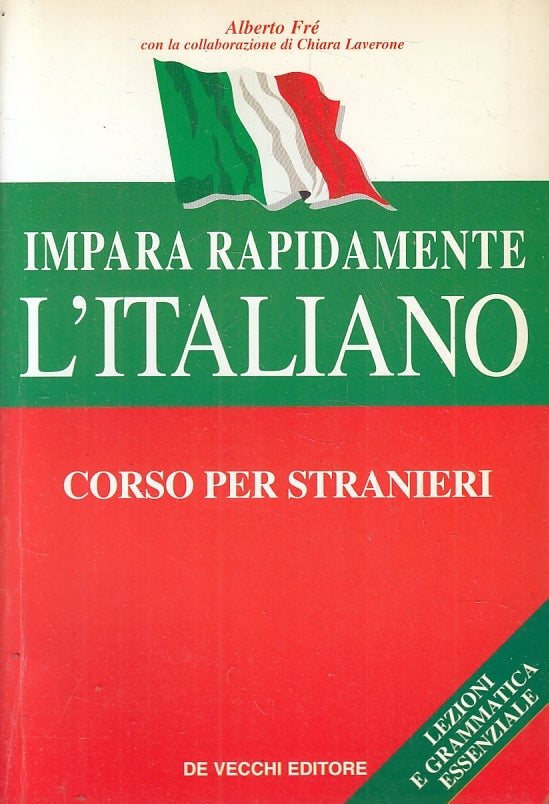 LZ-  IMPARA RAPIDAMENTE L'ITALIANO - ALBERTO FRE' - DE VECCHI --- 2005- B- ZFS83