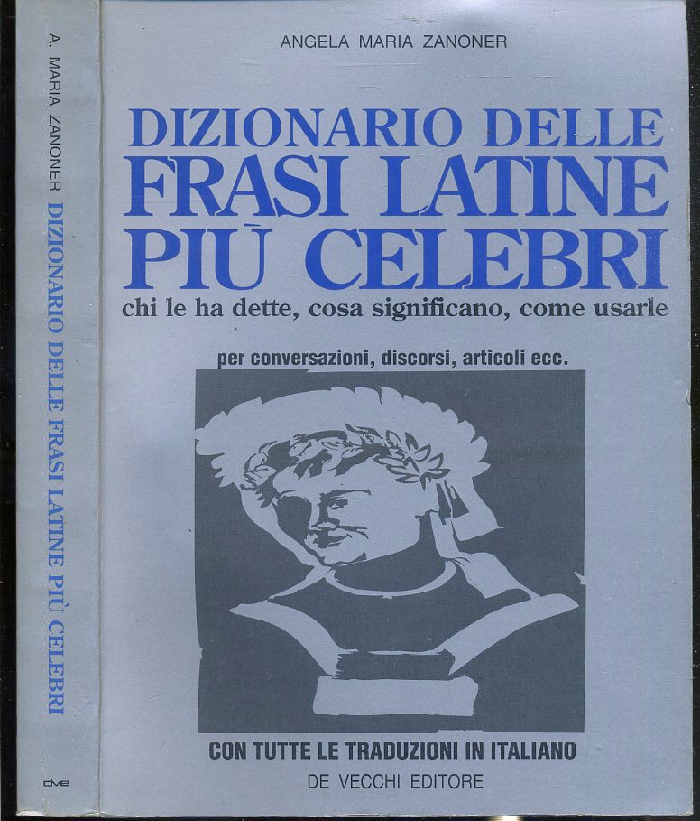 LS- DIZIONARIO FRASI LATINE PIU' CELEBRI - ZANONER - DE VECCHI--- 1993- B- XFS13
