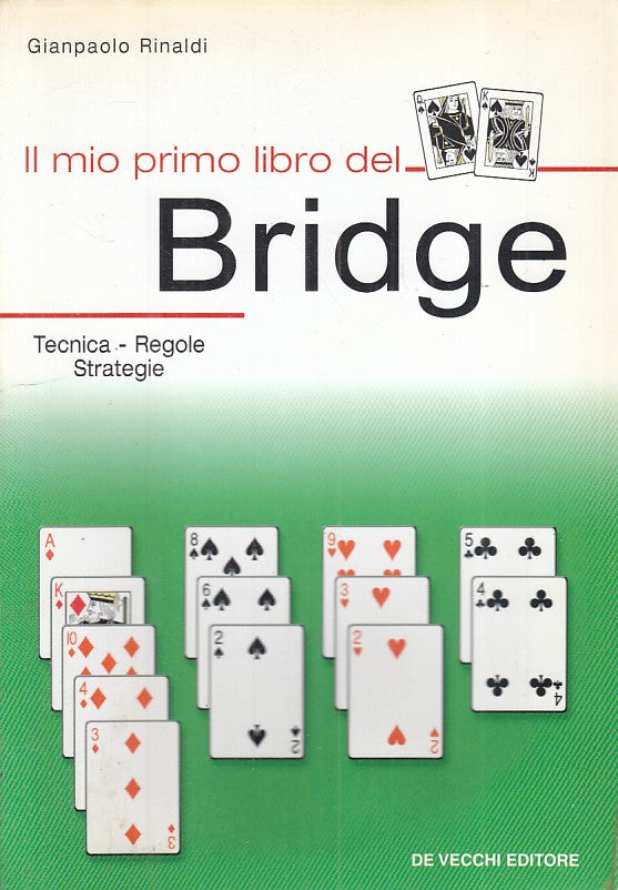 LZ- IL MIO PRIMO LIBRO DEL BRIDGE CARTE- RINALDI- DE VECCHI--- 2002 - B - ZFS167