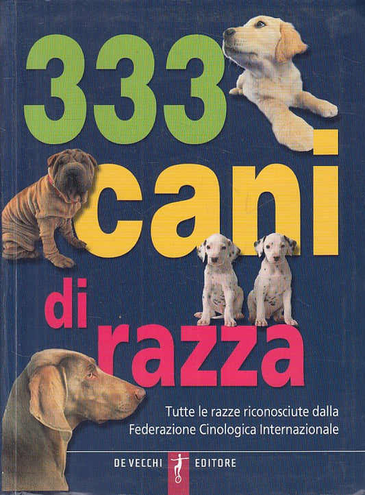 LZ- 333 CANI DI RAZZA RAZZE RICONOSCIUTE- ROSSI- DE VECCHI --- 2005 - B - ZFS245
