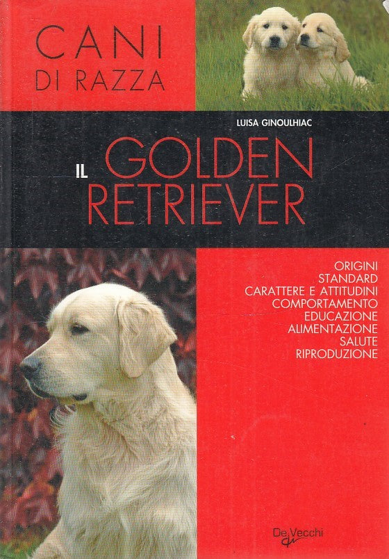 LZ- CANI DI RAZZA GOLDEN RETRIEVER- LUISA GINOULHIAC- DE VECCHI- 2007- B- YFS561