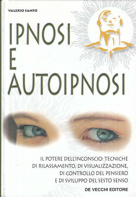 LZ- IPNOSI E AUTOIPNOSI - VALERIO SANFO - DE VECCHI EDITORE --- 2004 - C- ZFS158