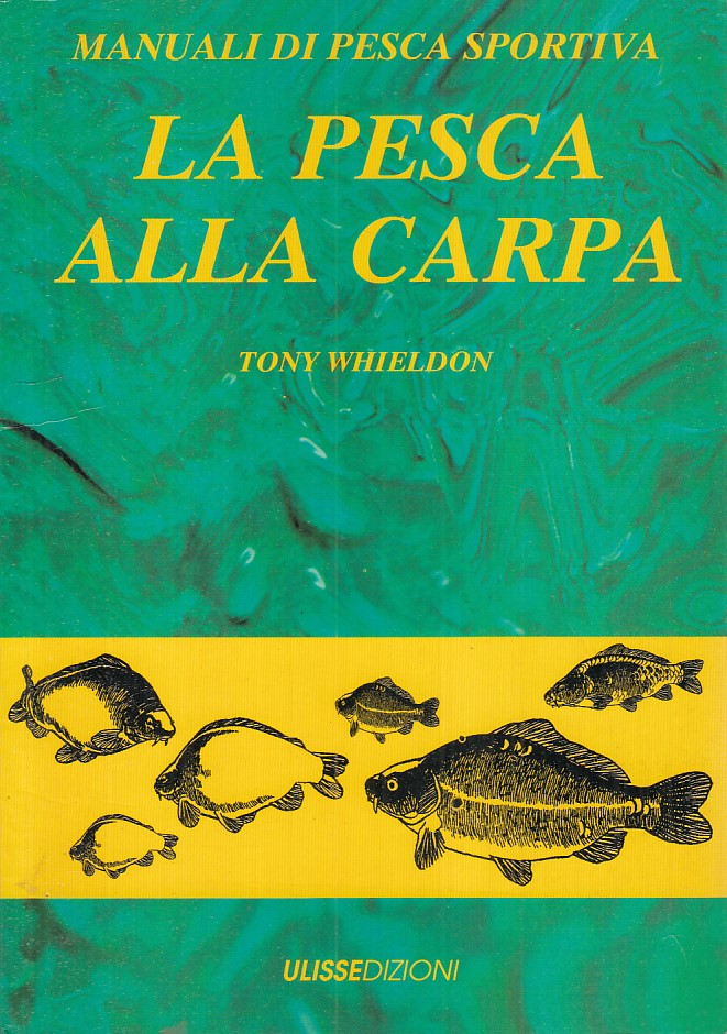 LZ- LA PESCA ALLA CARPA - WHIELDON - ULISSE - MANUALI- 1a ED.- 1991 - B - YFS187