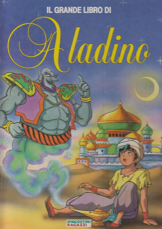 LB- IL GRANDE LIBRO DI ALADINO ILLUSTRATO -- DeAGOSTINI RAGAZZI --- 1994- C- RGZ