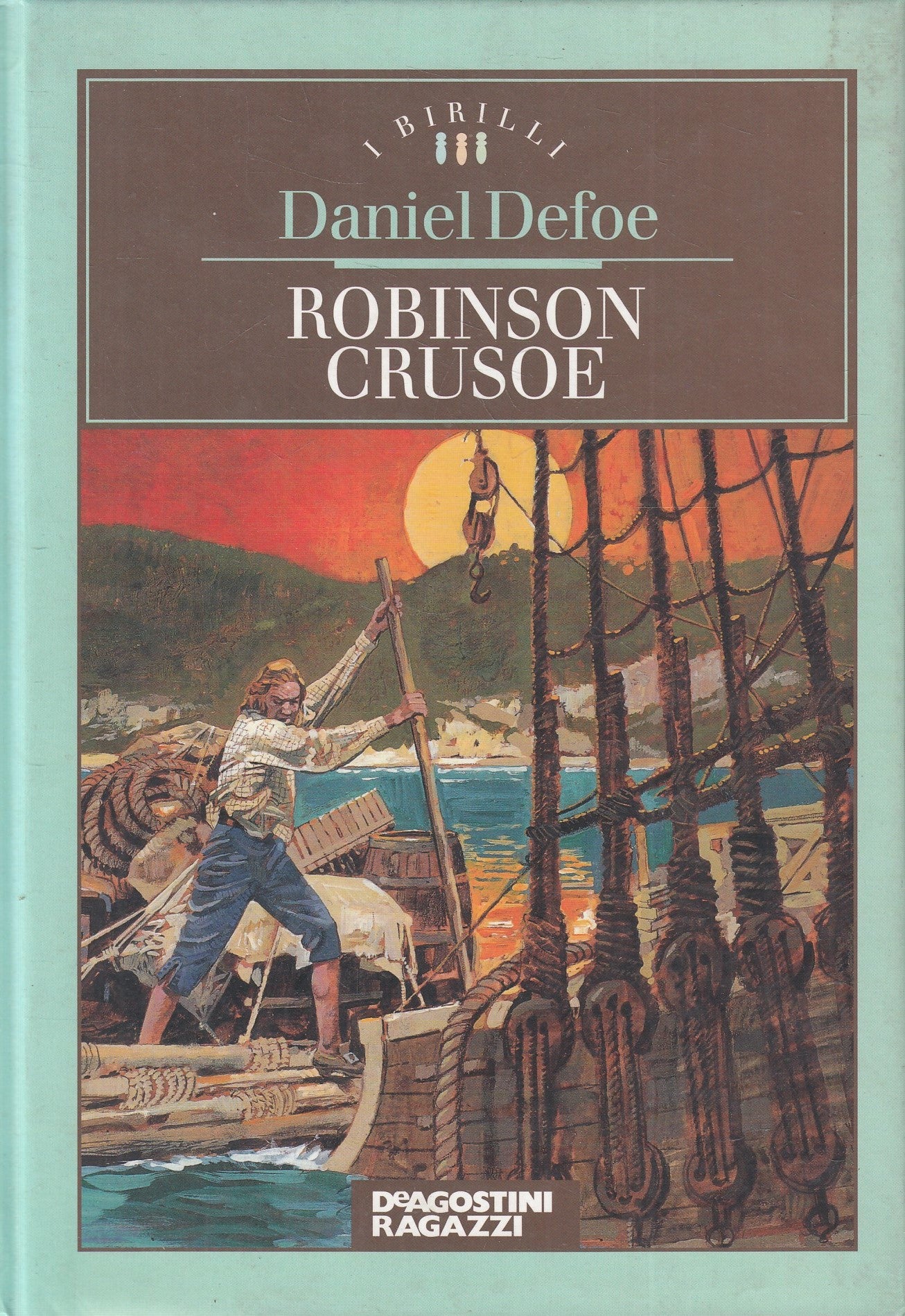 ROBINSON CRUSOE - DANIEL DEOFE - DEAGOSTINI RAGAZZI BIRILLI - C - JXS190