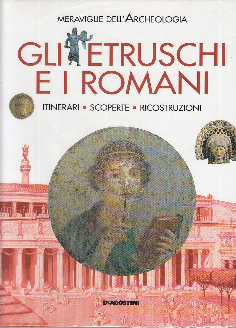 LZ- GLI ETRUSCHI I ROMANI ITINERARI SCOPERTE-- DE AGOSTINI--- 1998 - CS - YFS834