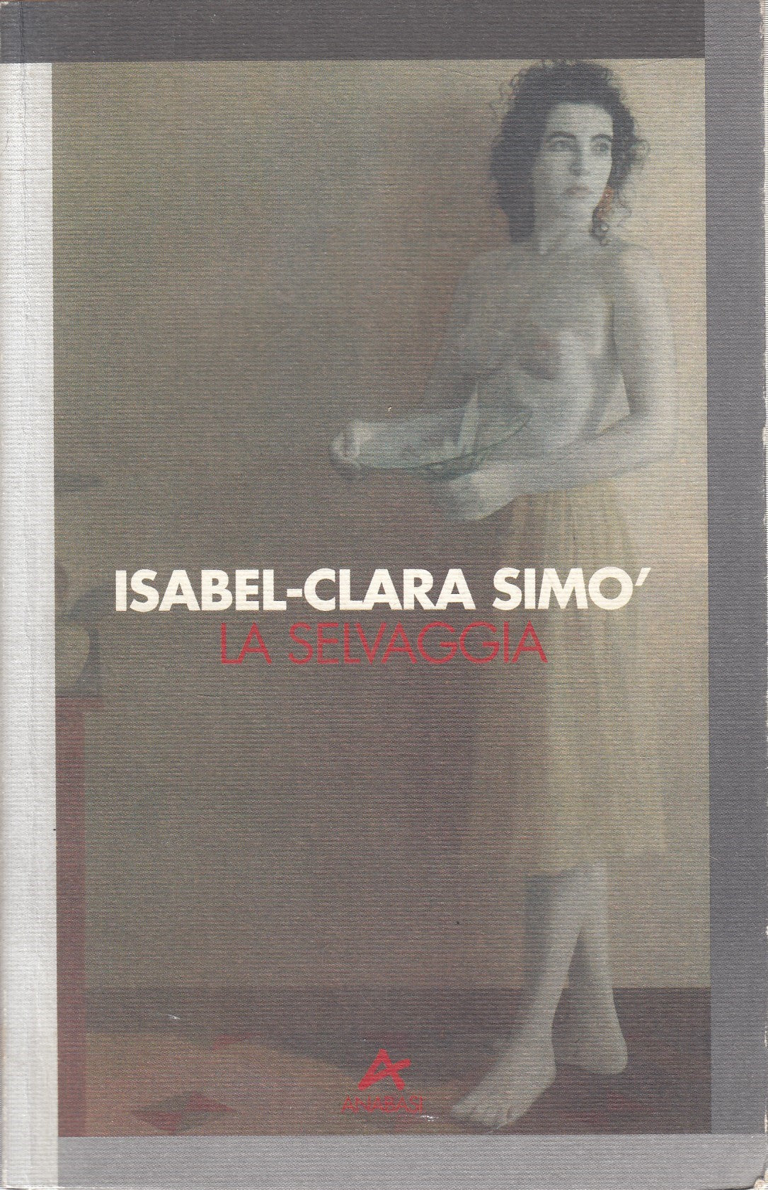 LN2- LA SELVAGGIA - ISABEL CLARA SIMO' - ANABASI ARACNE - B - JXS195