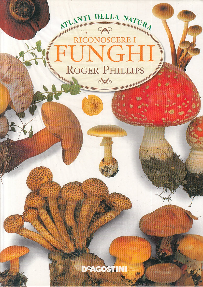 LZ- ATLANTI NATURA RICONOSCERE I FUNGHI- PHILLIPS- DeAGOSTINI--- 1988- CS-ZFS746