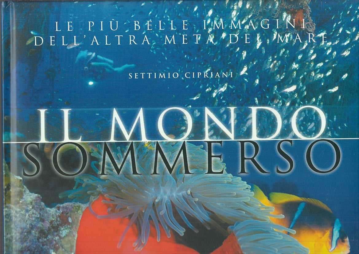 LB- IL MONDO SOMMERSO PIU' BELLE IMMAGINI MARE -- DeAGOSTINI--- 2006- C- YFS761