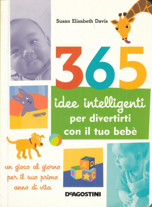 LN2- 365 IDEE INTELLIGENTI PER DIVERTIRTI CON IL TUO BEBE'- DAVIS- DeA- B-JXS105