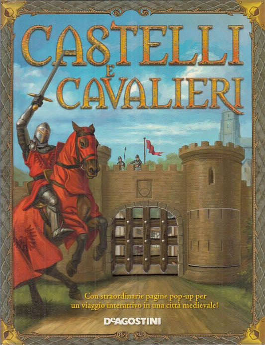 LB- CASTELLI E CAVALIERI - PHILIP STEELE - DeAGOSTINI --- 2008 - C - RGZ