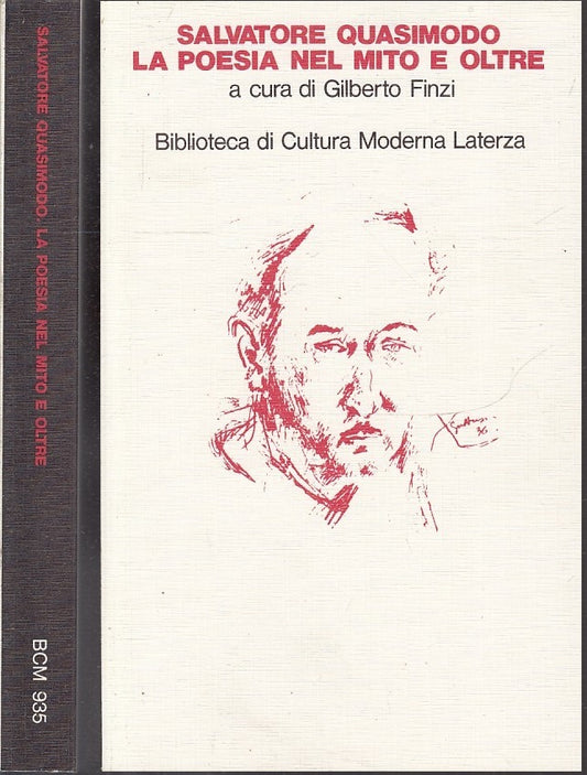 LS- SALVATORE QUASIMODO LA POESIA NEL MITO E OLTRE -- LATERZA--- 1986- B- XFS54