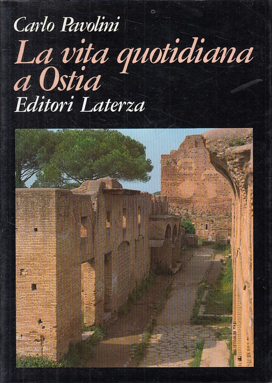 LS- LA VITA QUOTIDIANA A OSTIA - PAVOLINI - LATERZA --- 1986 - BS - ZFS54