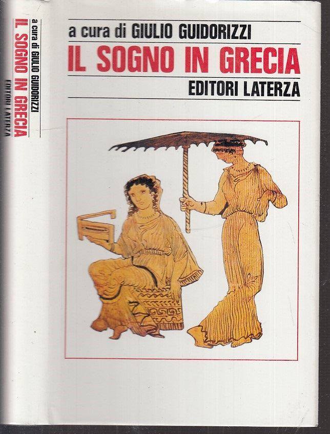 LS- IL SOGNO IN GRECIA -- LATERZA - SOCIETA' STORIA - 1a ED. - 1988 - CS - XFS10