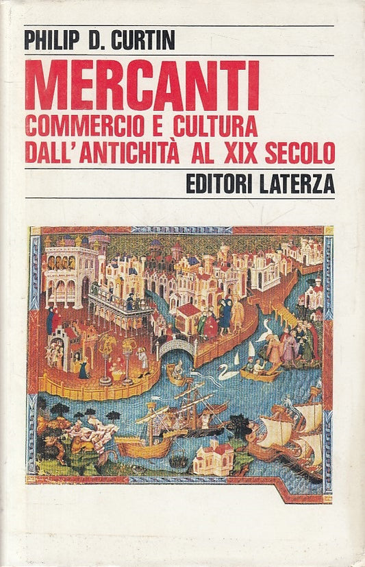 LS- MERCANTI COMMERCIO CULTURA ANTICHITA'- CURTIN- LATERZA --- 1988- CS - ZFS394