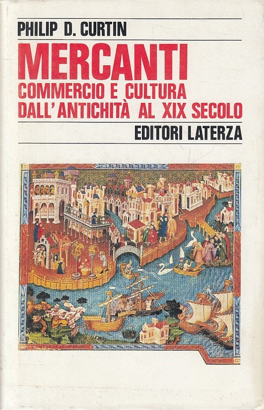 LS- MERCANTI COMMERCIO CULTURA ANTICHITA'- CURTIN- LATERZA --- 1988- CS - ZFS394