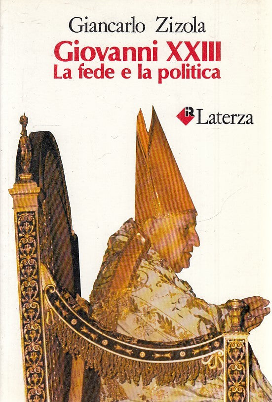 LS- GIOVANNI XXIII LA FEDE POLITICA - ZIZOLA - LATERZA - ROBINSON-- 1988- B- XTS