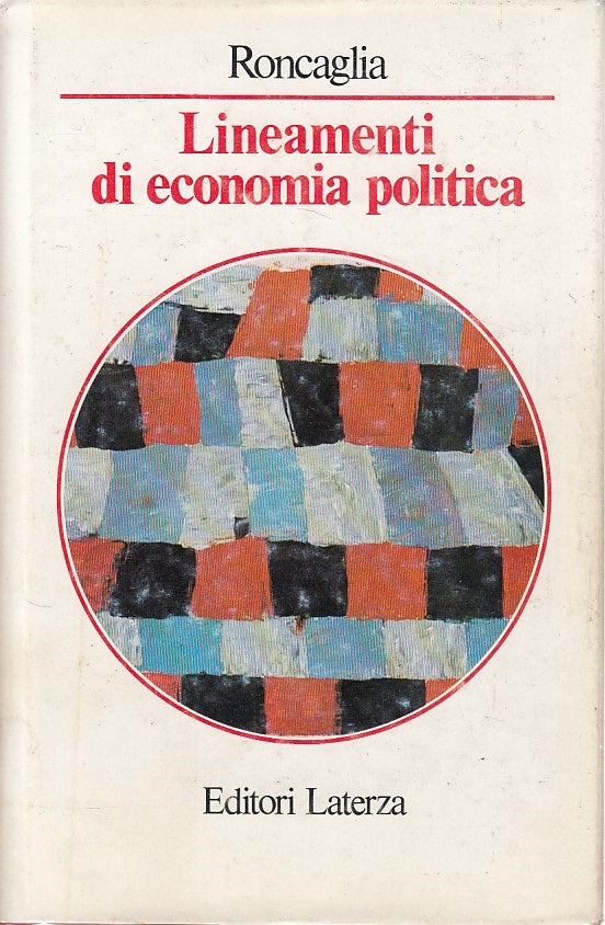 LS- LINEAMENTI DI ECONOMIA POLITICA - RONCAGLIA - LATERZA --- 1993 - CS - ZDS262