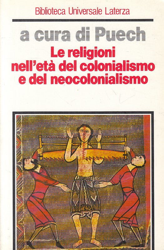 LS- RELIGIONI ETA' COLONIALISMO E NEOCOLONIALISMO-- LATERZA--- 1990 - B - YFS561