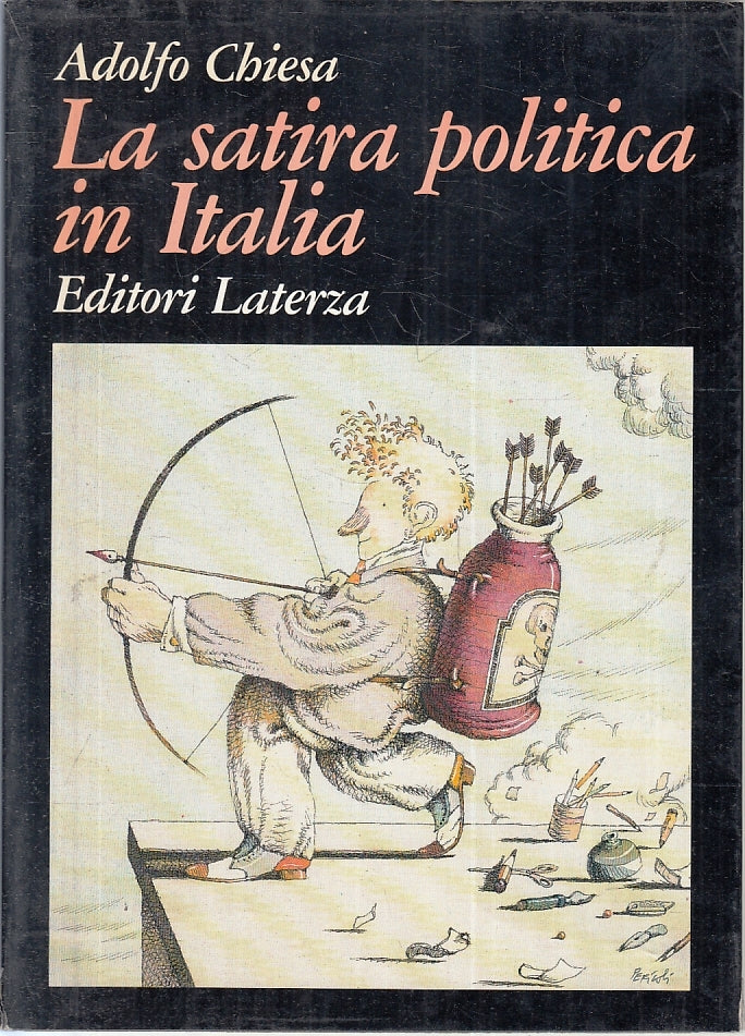 LS- LA SATIRA POLITICA IN IALIA - ADOLFO CHIESA - LATERZA --- 1990 - BS - XFS