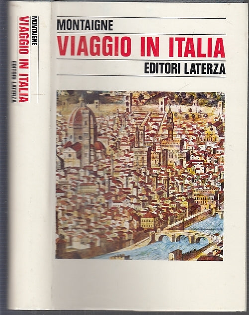 LS- VIAGGIO IN ITALIA - MONTAIGNE - LATERZA - STORIA SOCIETA' -- 1991- CS- XFS68