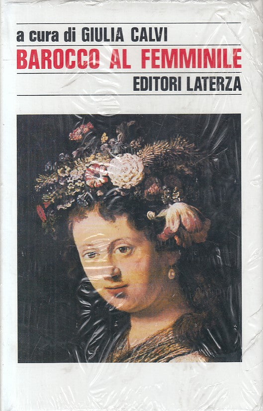 LS- BAROCCO AL FEMMINILE- CALVI - LATERZA - STORIA SOCIETA'-- 1992 - CS - ZFS109