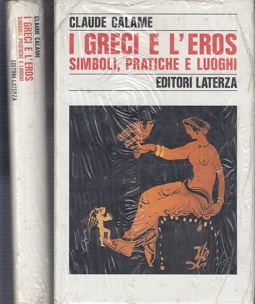 LS- I GRECI E L'EROS BLISTERATO NUOVO- CLAUDE GALAME- LATERZA--- 1992- CS- XFS68