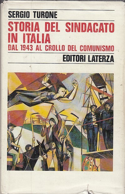 LS- STORIA DEL SINDACATO IN ITALIA - SERGIO TURONE - LATERZA--- 1992- CS- YFS665