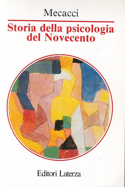 LS- STORIA DELLA PSICOLOGIA DEL NOVECENTO- MECACCI- LATERZA--- 2002 - B - ZDS622