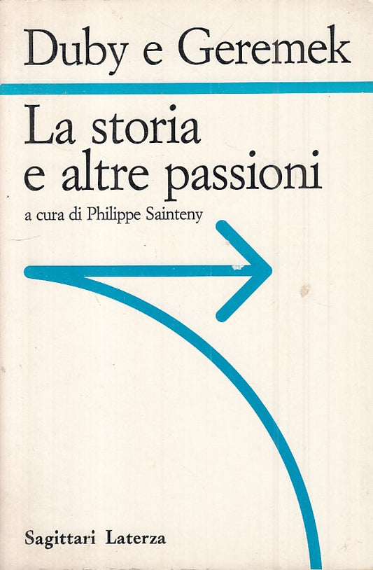 LS- LA STORIA E ALTRE PASSIONI - DUBY GEREMEK - LATERZA --- 1993 - B - YFS213