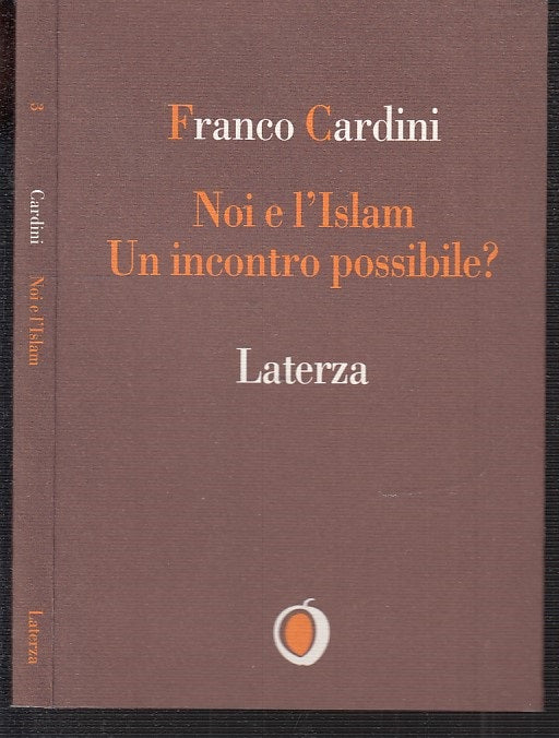 LS- NOI E L'ISLAM UN INCONTRO POSSIBILE- CARDINI- LATERZA- NOCCIOLO- 1994- B-XTS