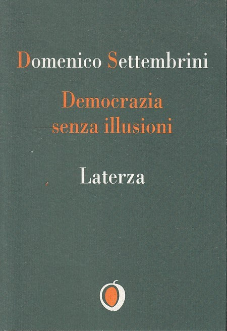 LS- DEMOCRAZIA SENZA ILLUSIONI- SETTEMBRINI- LATERZA- IL NOCCIOLO-- 1994- B- XTS