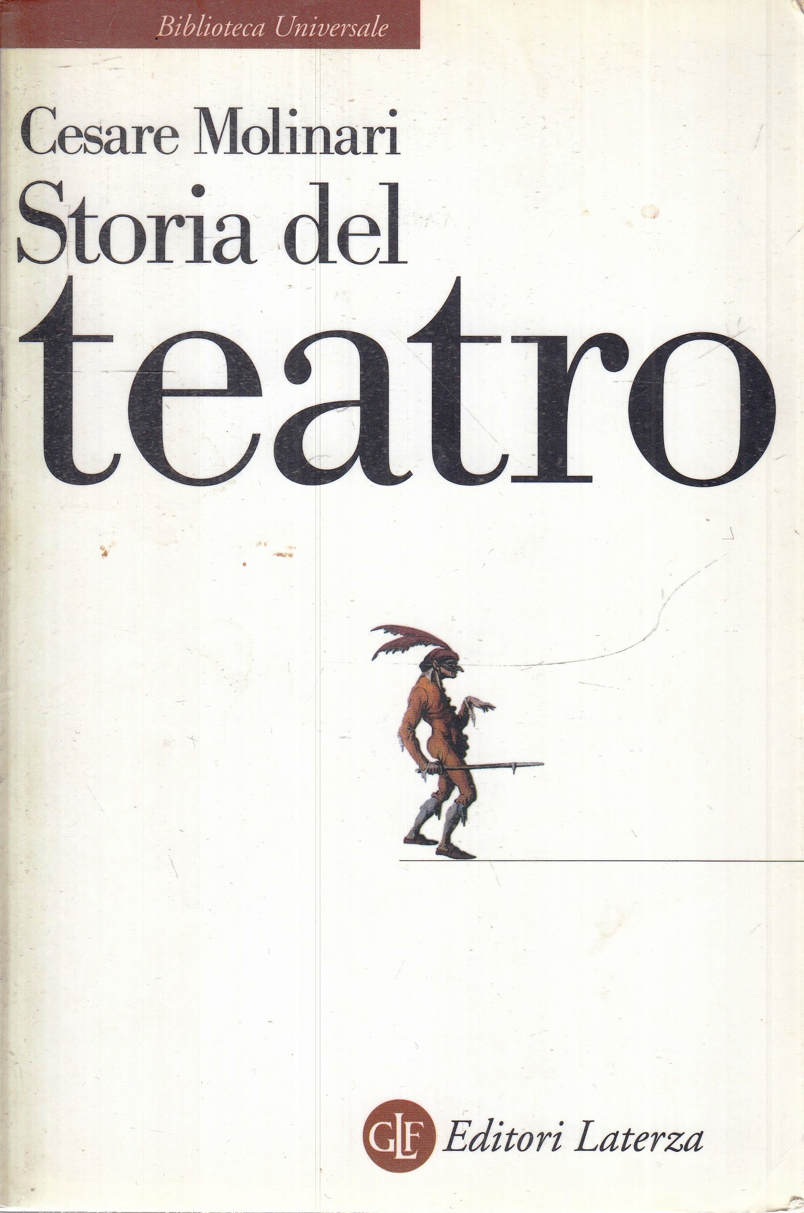 LS- STORIA DEL TEATRO- CESARE MOLINARI- LATERZA- BIBLIOTECA UNIVERSALE--- B- XFS