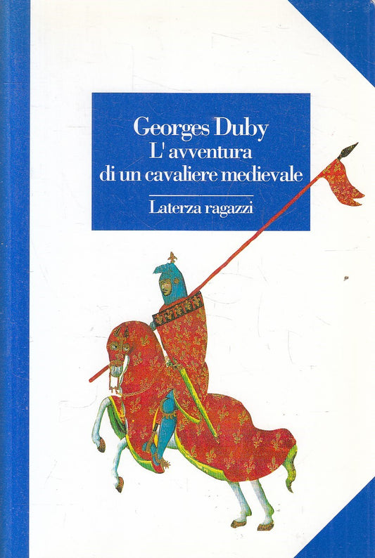 L'AVVENTURA DI UN CAVALIERE MEDIEVALE - DUBY - LATERZA RAGAZZI  - B- JXS216