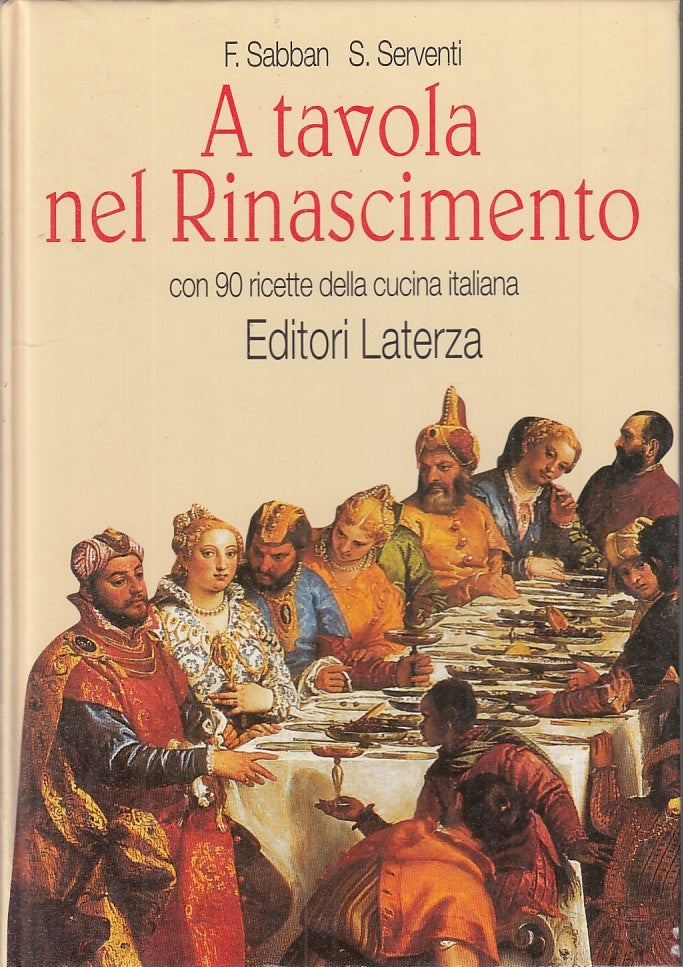 LK- A TAVOLA NEL RINASCIMENTO - FRANCOISE SABBAN - LATERZA --- 1996 - C - YDS217