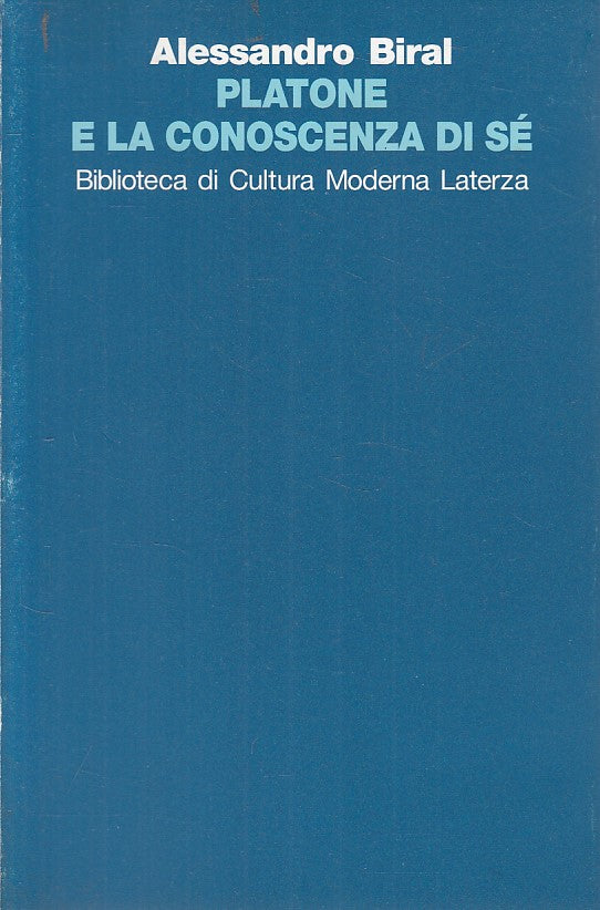 LS- PLATONE E LA CONOSCENZA DI SE - BIRAL - LATERZA --- 1998 - B - ZFS619