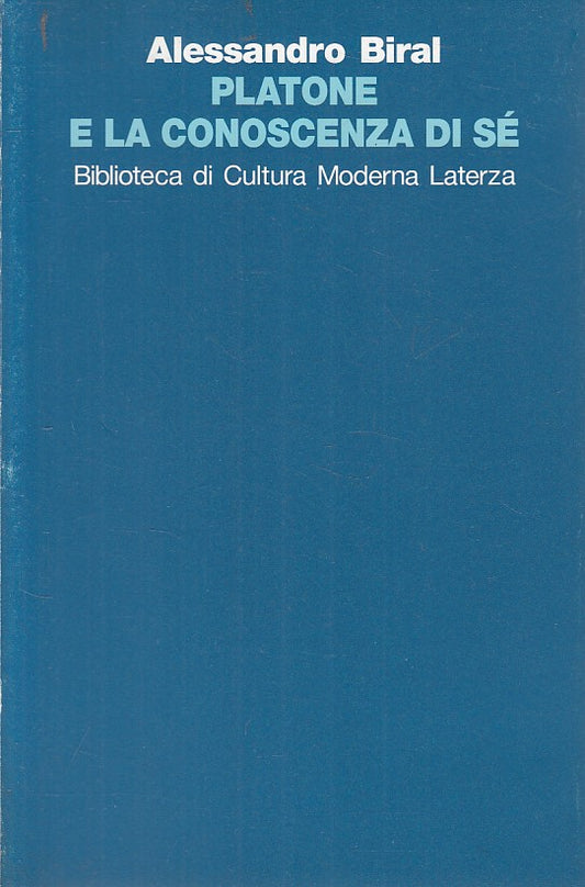 LS- PLATONE E LA CONOSCENZA DI SE - BIRAL - LATERZA --- 1998 - B - ZFS619