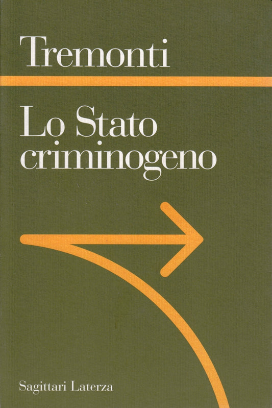 Lo Stato criminogeno - Tremonti - Laterza Sagittari - 1a ed. - XFS