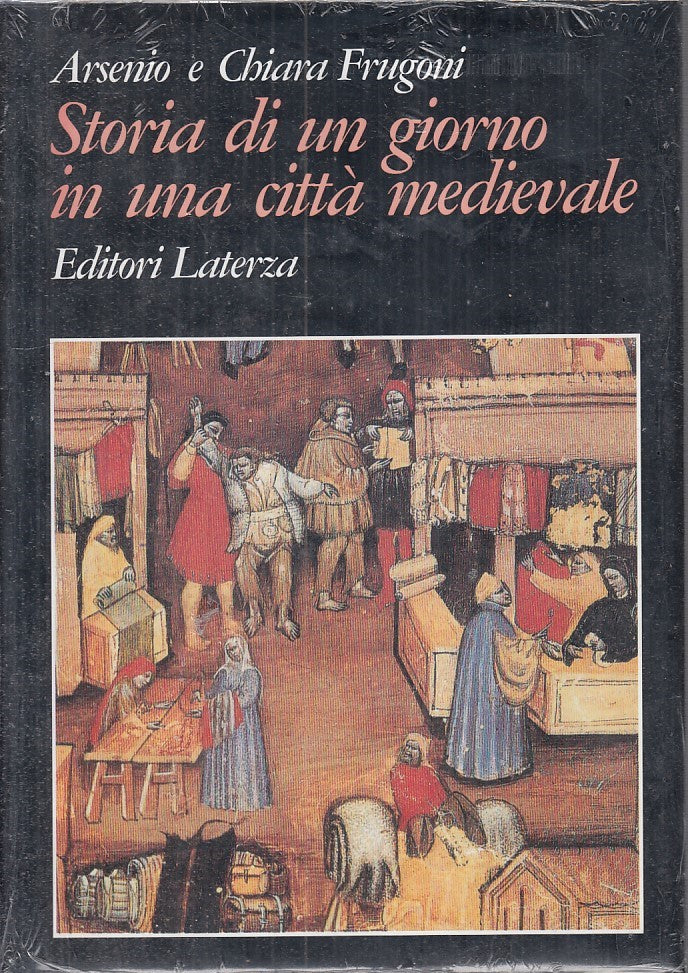 LN- STORIA UN GIORNO CITTA' MEDIOEVALE- FRUGONI - LATERZA --- 1999 - CS - YFS748