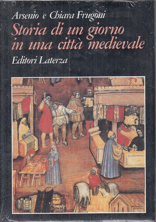 LN- STORIA UN GIORNO CITTA' MEDIOEVALE- FRUGONI - LATERZA --- 1999 - CS - YFS748