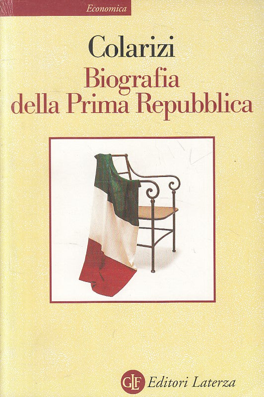 LS- BIOGRAFIA DELLA PRIMA REPUBBLICA - COLARIZI - LATERZA --- 1996 - B - YFS409