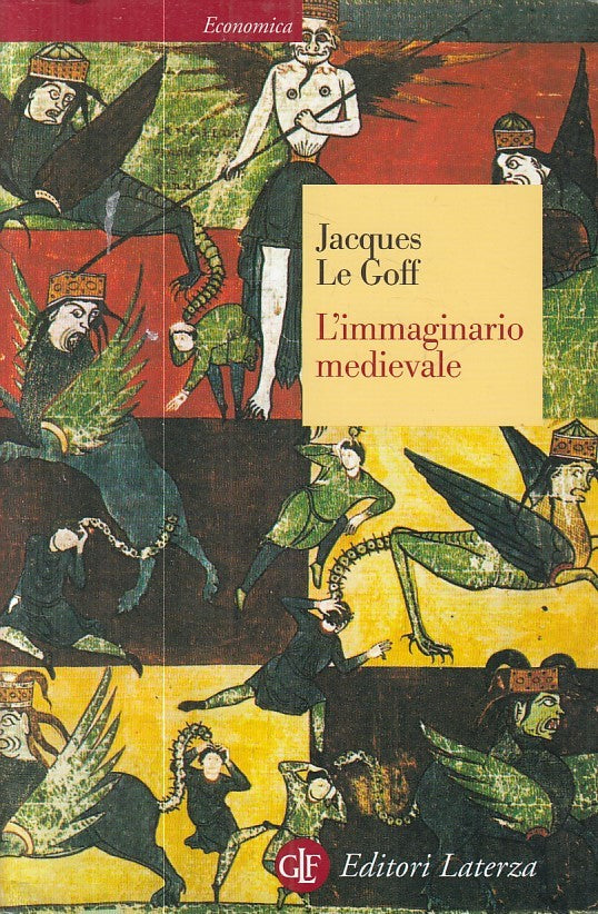 LS- L'IMMAGINARIO MEDIEVALE - LE GOFF - LATERZA - ECONOMIACA-- 2008 - B - ZFS612