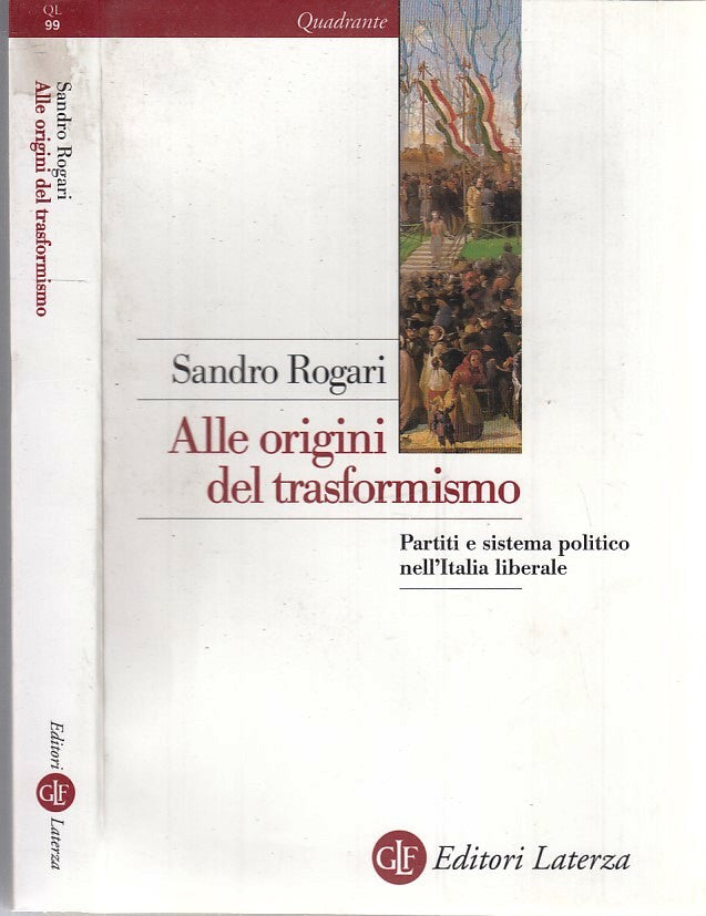 LS- ALLE ORIGINI DEL TRASFORMISMO - ROGARI - LATERZA - QUADRANTE -- 1998- B- XTS