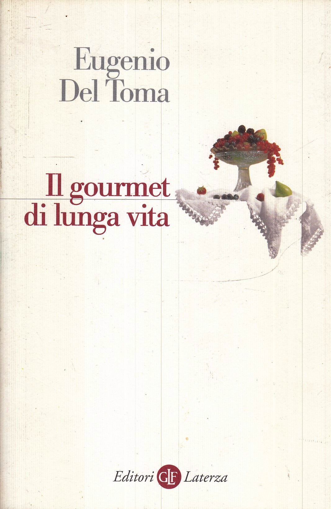 LN2- IL GOURMET DI LUNGA VITA - EUGENIO DEL TOMA - LATERZA - I ROBINSON - B- XFS