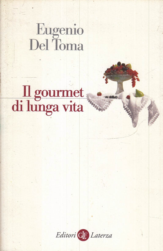 LN2- IL GOURMET DI LUNGA VITA - EUGENIO DEL TOMA - LATERZA - I ROBINSON - B- XFS