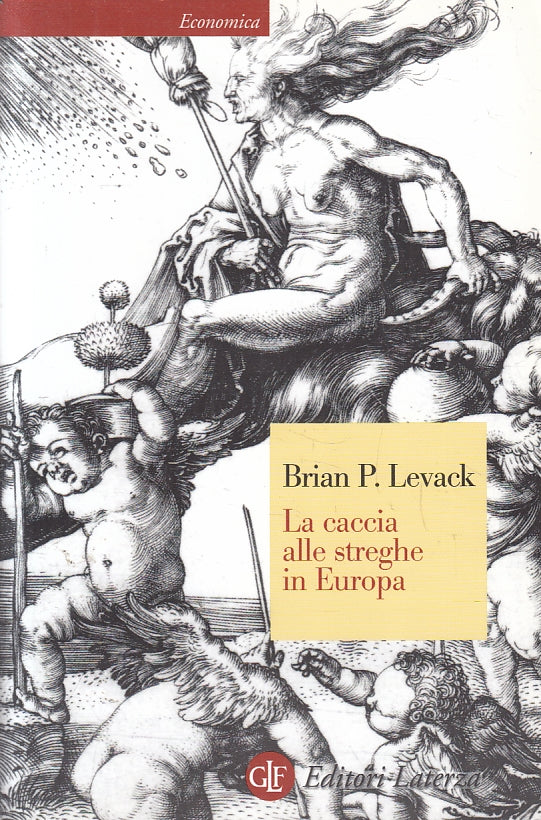 LS- LA CACCIA ALLE STREGHE IN EUROPA - LEVACK- LATERZA- ECONOMICA-- 2014- B- XFS