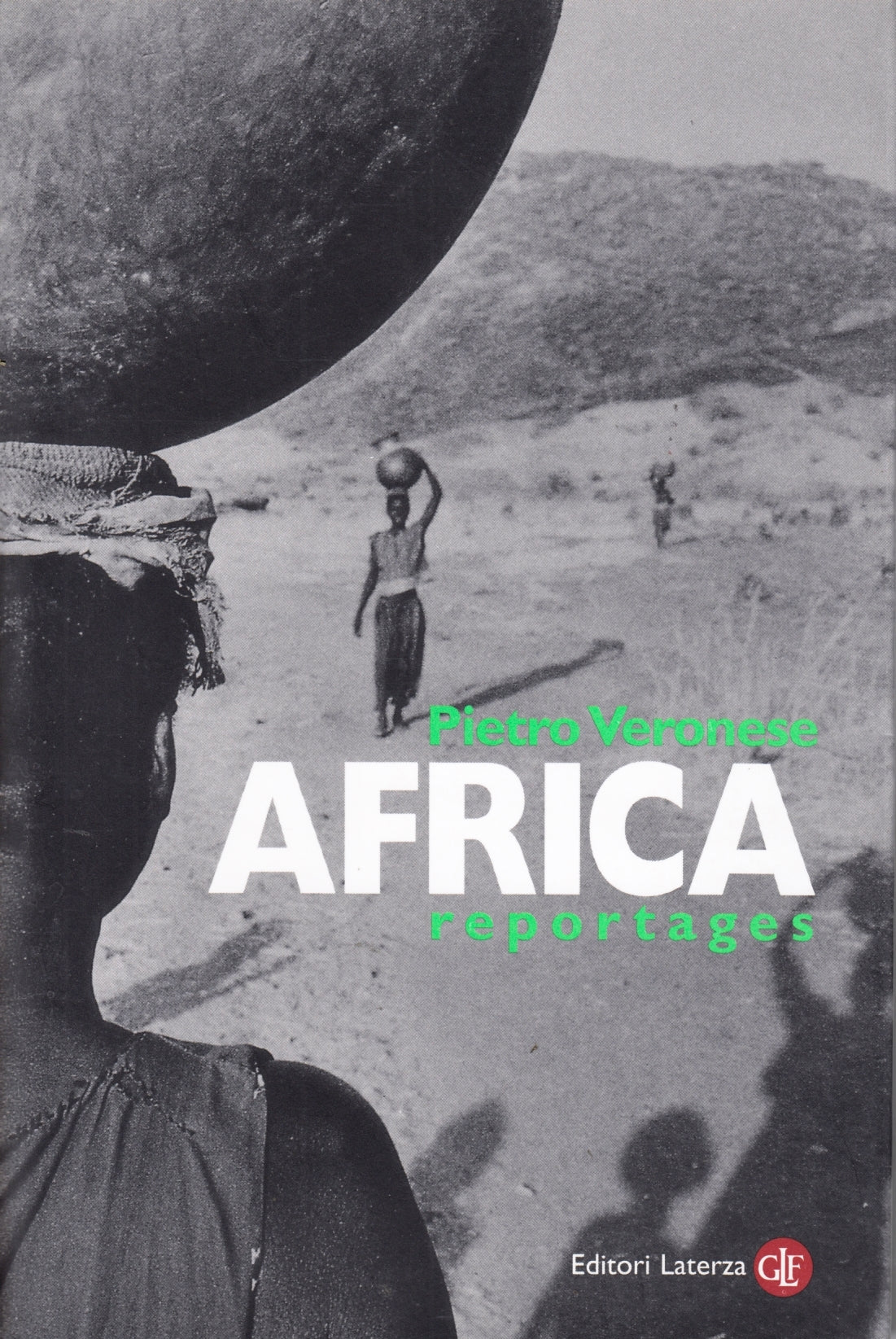 Africa Reportages - Pietro Veronese - Laterza I Robinson - XFS
